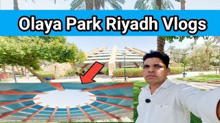 Olaya Park Riyadh saudi arabia  ओलया पार्क  रियाद वलाॅग Riyadh vlogs [upl. by Eedia125]