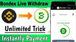 How to withdraw Bondex Origin  Instant Withdraw Bondex  New Update Bondex  Bondex Live Withdraw [upl. by Holcman]