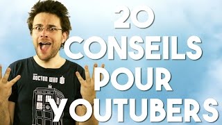 20 CONSEILS POUR YOUTUBERS [upl. by Carline]