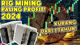 Rig Mining Crypto Paling Profit 2024  Bisa Balik Modal Kurang Dari 1 Tahun [upl. by Nikolai779]