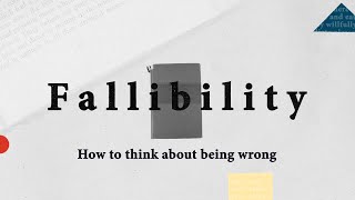 On Fallibility How to think about being wrong [upl. by Eibot]