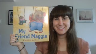 quotMy Friend Maggiequot Read Aloud [upl. by Htebaile]