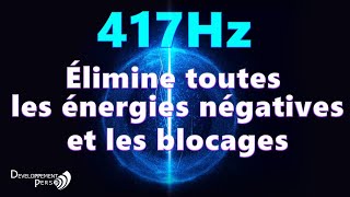 Puissante fréquence de guérison 417Hz élimine la négativité les blocages émotionnels [upl. by Margalit]