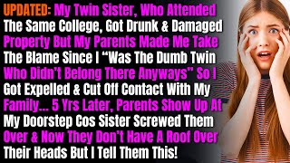 UPDATED My Twin Sister Who Attended The Same College Got Drunk amp Damaged Property But My Parents [upl. by Romaine]