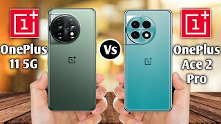 OnePlus 11 5G Vs OnePlus Ace 2 Pro 5G [upl. by Ducan]