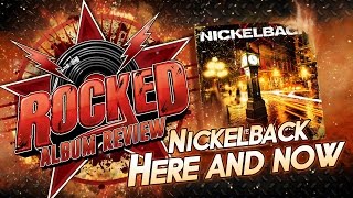 Nickelback – Here And Now  Album Review  Rocked [upl. by Edaj]