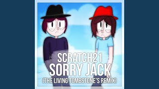 Sorry Jack The Living Tombstones Remix [upl. by Nonnac]