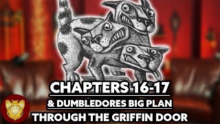 Through the Griffin Door Supercut Chapters 16 amp 17 and Dumbledores Big Plan [upl. by Celisse]