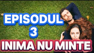 Inima nu minte  Episodul 3  Rezumat [upl. by Phonsa]