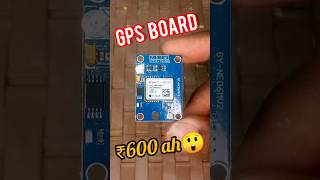 😲GPS board ₹600 ah  🤔 gps neo6m module shortvideo gps satellite techk7 tech project shorts [upl. by Atiragram]