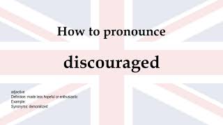 How to pronounce discouraged  meaning [upl. by Nosnorb]