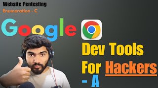 Web App PenTesting Chrome Dev Tools for Hackers  Enumeration  C  L15 [upl. by Lennox]