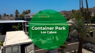 CONTAINER PARK en LOS CABOS  CONTENEDORES MAS [upl. by Wilkie682]