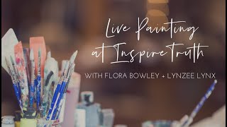 Live Painting at InspireTruth with Flora Bowley  Lynzee Lynx [upl. by Chaffin81]