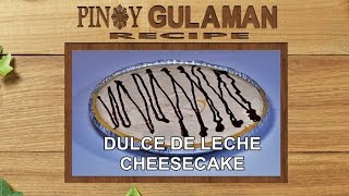 DULCE DE LECHE CHEESECAKE Pinoy Gulaman [upl. by Julieta]