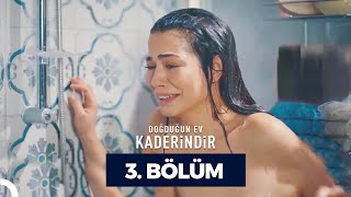 Doğduğun Ev Kaderindir 3 Bölüm [upl. by Bridie424]