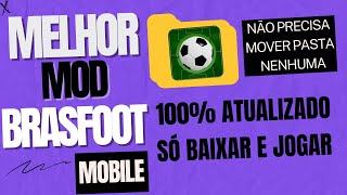 LANÃ‡AMENTO  MELHOR MOD DE BRASFOOT MOBILE  100  ATUALIZADO  SÃ“ BAIXAR E JOGAR [upl. by Evaleen]