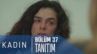 Kadın 37 Bölüm Tanıtımı [upl. by Starlene587]