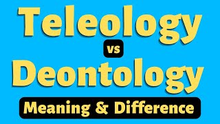 Deontological vs Teleological Approach Difference  Teleological Meaning  Deontology Meaning [upl. by Yeldua]