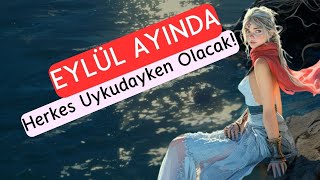 Uykudayken Olup Bitecek  Eylül Ayı Astroloji [upl. by Alaehs816]