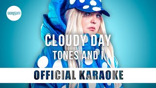 Tones And I  Cloudy Day Official Karaoke Instrumental  SongJam [upl. by Deeann]