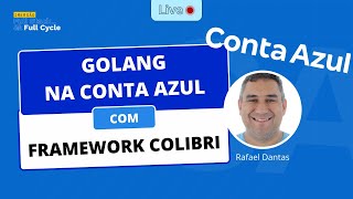 Golang na Conta Azul com Framework Colibri [upl. by Phemia662]