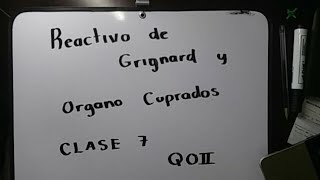 Reactivo de Grignard y Organocuprados Clase 7 QOII [upl. by Aiderfla393]