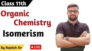 Isomerism Organic Chemistry Class 11th Lecture 5 Rajnish Sir llwrs [upl. by Epstein]