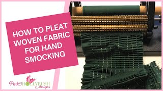 Pleating Woven Fabrics for Smocking [upl. by Afital871]