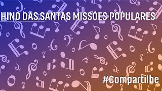 HINO DAS SANTAS MISSÕES POPULARES 2015 [upl. by Trebleda]