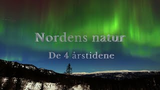 Nordens natur  De 4 årstidene [upl. by Noirod]