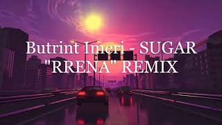 Butrint Imeri  Sugar quotRrenaquot HAM REMIX [upl. by Mihsah]