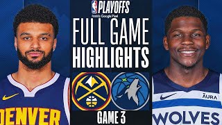 TIMBERWOLVES vs NUGGETS FULL GAME 3 HIGHLIGHTS  May 10 2024  NBA Playoffs GAME 3 Highlights 2K [upl. by Ramraj]