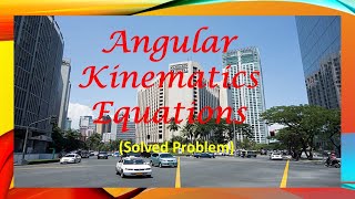 Angular Kinematics Equations Solved Problem [upl. by Nanreh]