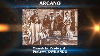 ✔ Manuelcha Prado y el Proyecto KAVILANDO ♫ ARCANO ♫ [upl. by Nemzzaj175]