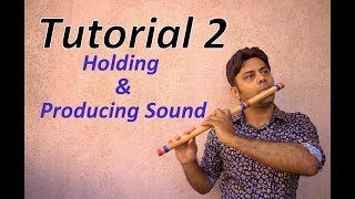 Divine Bansuri  Tutorial 2  Holding and Producing Sound  Flute Lessons Beginner Basics [upl. by Armalda]