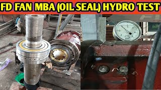 FD FAN MBA OIL SEAL HYDRO TEST ID FAN MBA HYDRO TEST PA FAN MBA OIL SEAL HYDRO TEST [upl. by Maletta]