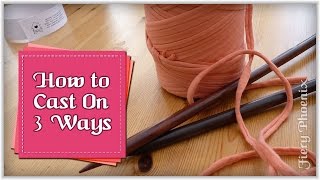 How To Cast On Knitting 3 Ways  by Babs at MyFieryPhoenix [upl. by Aerdied]