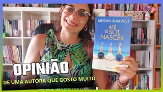 Até o sol nascer  Megan Maxwell [upl. by Sanford]