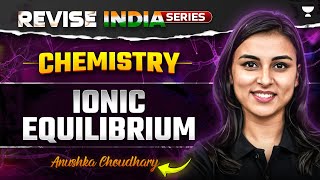 Revise India Free YT Series  Ionic Equilibrium  NEET Chemistry  Anushka Choudhary [upl. by Jo Ann]