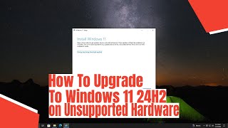 How To Upgrade To Windows 11 24H2 on Unsupported Hardware [upl. by Annuaerb]