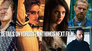 Details on Yorgos Lanthimos Next Film Kinds of Kindness [upl. by Placido]