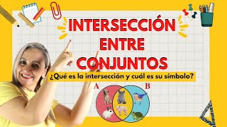 INTERSECCIÓN ENTRE CONJUNTOS ¿QUÉ ES LA INTERSECCIÓN EJEMPLOS [upl. by Dorelle451]