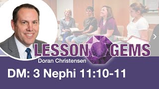 Doctrinal Mastery 3 Nephi 111011  Lesson Gems [upl. by Eidoj]