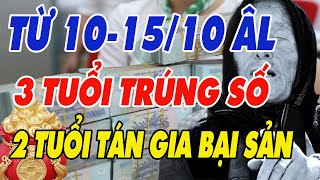 Hé Lộ 3 Con Giáp May Mắn  2 Con Giáp Gặp Đại Nạn Vỡ Nợ Từ Ngày 10  1510 ÂM LỊCH [upl. by Justen]