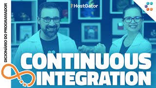 Integração Contínua  Continuous Integration  CI  Dicionário do Programador [upl. by Nollaf]