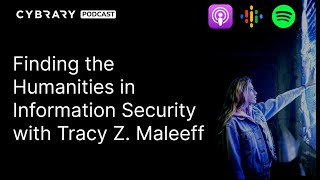 Finding the Humanities in Information Security with Tracy Z Maleeff  The Cybrary Podcast Ep 92 [upl. by Nilya]