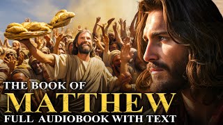 GOSPEL OF MATTHEW 📜 Miracles Teachings Prophecies  Full Audiobook With Text [upl. by Loferski]