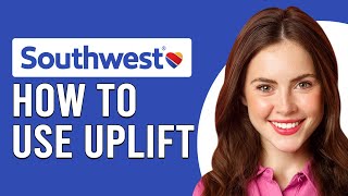 How To Use Uplift On Southwest How Do I Pay For Flight Using Uplift On Southwest [upl. by Bornie]