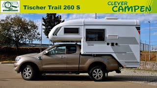 Tischer Trail 260 S Ist ein Pickup mit Wohnkabine DIE Alternative  TestReview  Clever Campen [upl. by Elberfeld]